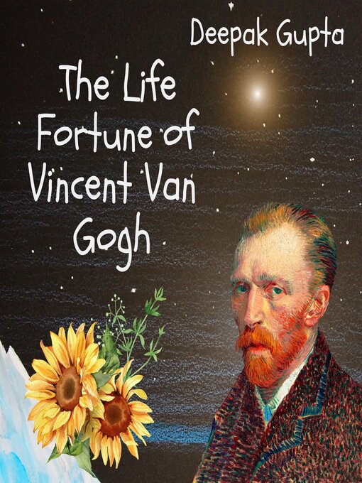 Title details for The Life Fortune of Vincent Van Gogh by Deepak Gupta - Available